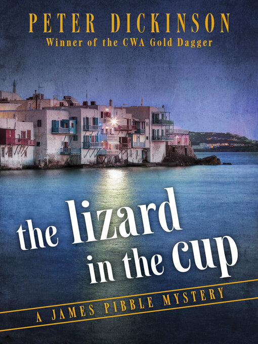 Title details for The Lizard in the Cup by Peter Dickinson - Available